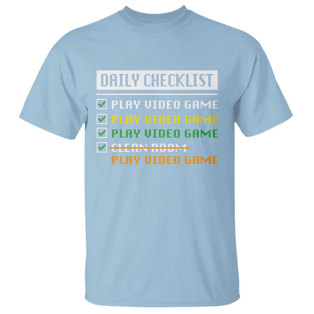 Gamer T Shirt Daily Checklist Play Video Game TS09 Light Blue Print Your Wear