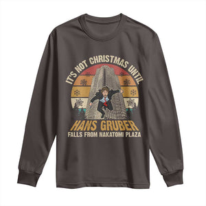 Funny Nakatomi Plaza Long Sleeve Shirt It's Not Christmas Until Hans Gruber Falls TS09 Dark Chocolate Print Your Wear