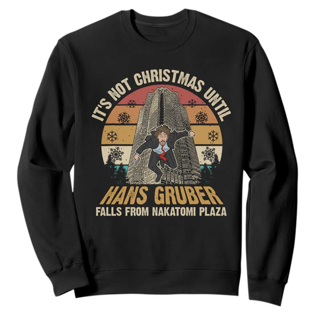 Funny Nakatomi Plaza Sweatshirt It's Not Christmas Until Hans Gruber Falls TS09 Black Print Your Wear