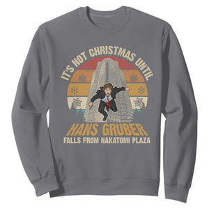 Funny Nakatomi Plaza Sweatshirt It's Not Christmas Until Hans Gruber Falls TS09 Charcoal Print Your Wear