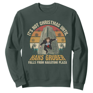 Funny Nakatomi Plaza Sweatshirt It's Not Christmas Until Hans Gruber Falls TS09 Dark Forest Green Print Your Wear