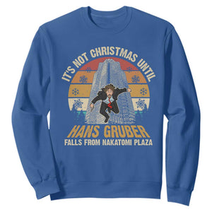 Funny Nakatomi Plaza Sweatshirt It's Not Christmas Until Hans Gruber Falls TS09 Royal Blue Print Your Wear