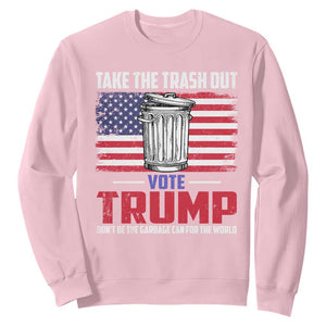 Trump 2024 Sweatshirt Dont Be The Garbage Can For The World Take The Trash Out TS09 Light Pink Print Your Wear