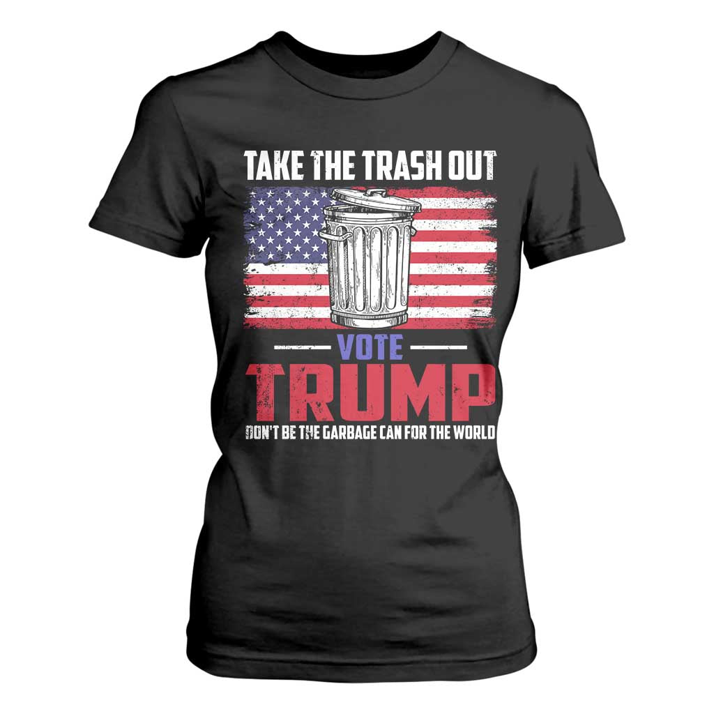 Trump 2024 T Shirt For Women Dont Be The Garbage Can For The World Take The Trash Out TS09 Black Print Your Wear