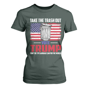 Trump 2024 T Shirt For Women Dont Be The Garbage Can For The World Take The Trash Out TS09 Dark Forest Green Print Your Wear