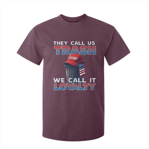 Trump 2024 T Shirt For Kid They Call Us Trash We Call It Loyalty TS09 Maroon Print Your Wear