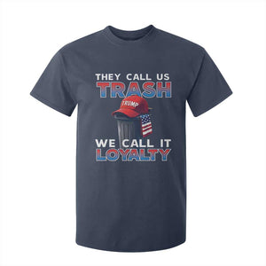 Trump 2024 T Shirt For Kid They Call Us Trash We Call It Loyalty TS09 Navy Print Your Wear