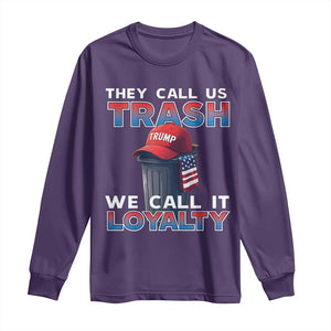 Trump 2024 Long Sleeve Shirt They Call Us Trash We Call It Loyalty TS09 Purple Print Your Wear