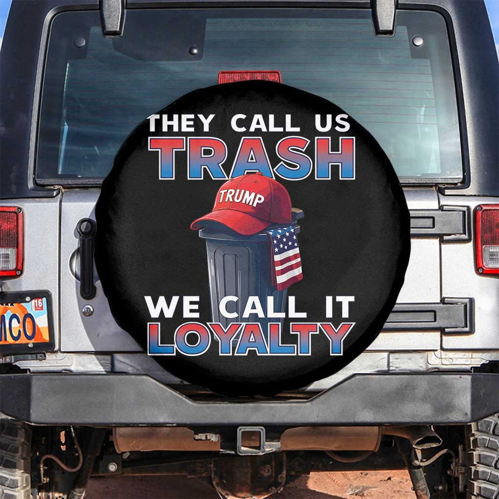 Trump 2024 Spare Tire Cover They Call Us Trash We Call It Loyalty TS09 No hole Black Print Your Wear