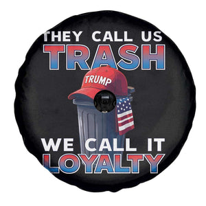 Trump 2024 Spare Tire Cover They Call Us Trash We Call It Loyalty TS09 Print Your Wear