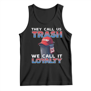 Trump 2024 Tank Top They Call Us Trash We Call It Loyalty TS09 Black Print Your Wear