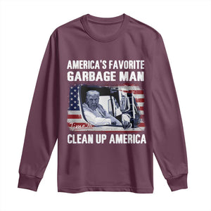 Trump 2024 Long Sleeve Shirt America's Favorite Garbage Man Time To Clean Up American TS09 Maroon Print Your Wear