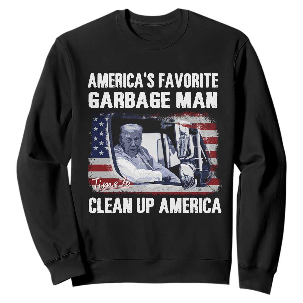 Trump 2024 Sweatshirt America's Favorite Garbage Man Time To Clean Up American TS09 Black Print Your Wear