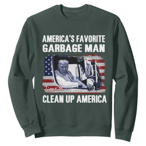 Trump 2024 Sweatshirt America's Favorite Garbage Man Time To Clean Up American TS09 Dark Forest Green Print Your Wear