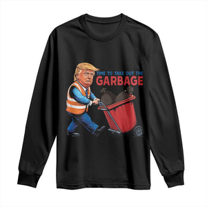 Trump 2024 Long Sleeve Shirt Time To Take Out The Garbage TS09 Black Print Your Wear