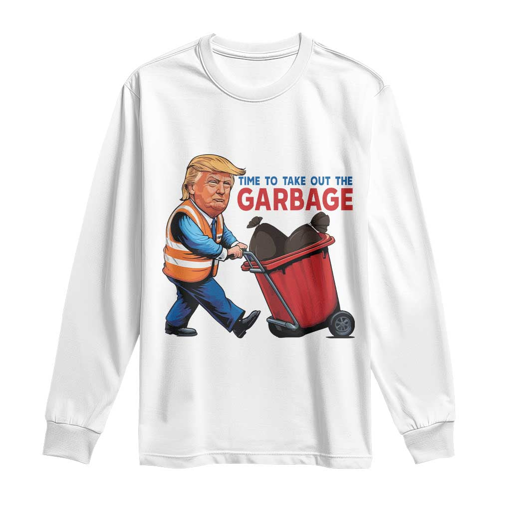 Trump 2024 Long Sleeve Shirt Time To Take Out The Garbage TS09 White Print Your Wear