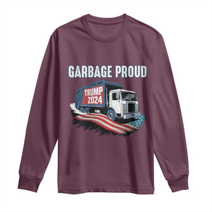 Trump 2024 Long Sleeve Shirt Garbage Proud Trump Garbage Truck TS09 Maroon Print Your Wear