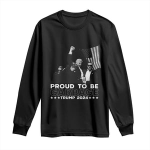 Trump 2024 Long Sleeve Shirt Proud To Be Garbage TS09 Black Print Your Wear