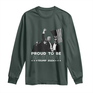 Trump 2024 Long Sleeve Shirt Proud To Be Garbage TS09 Dark Forest Green Print Your Wear