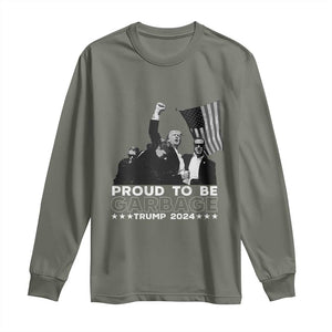 Trump 2024 Long Sleeve Shirt Proud To Be Garbage TS09 Military Green Print Your Wear