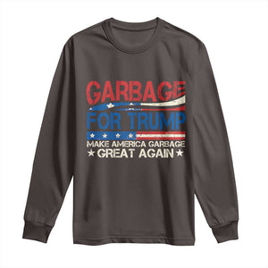 Trump 2024 Long Sleeve Shirt Garbage For Trump Make America Garbage Great Again TS09 Dark Chocolate Print Your Wear