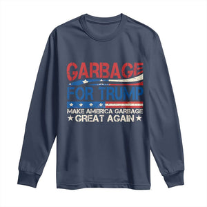 Trump 2024 Long Sleeve Shirt Garbage For Trump Make America Garbage Great Again TS09 Navy Print Your Wear