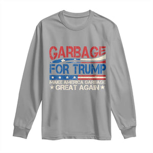 Trump 2024 Long Sleeve Shirt Garbage For Trump Make America Garbage Great Again TS09 Sport Gray Print Your Wear