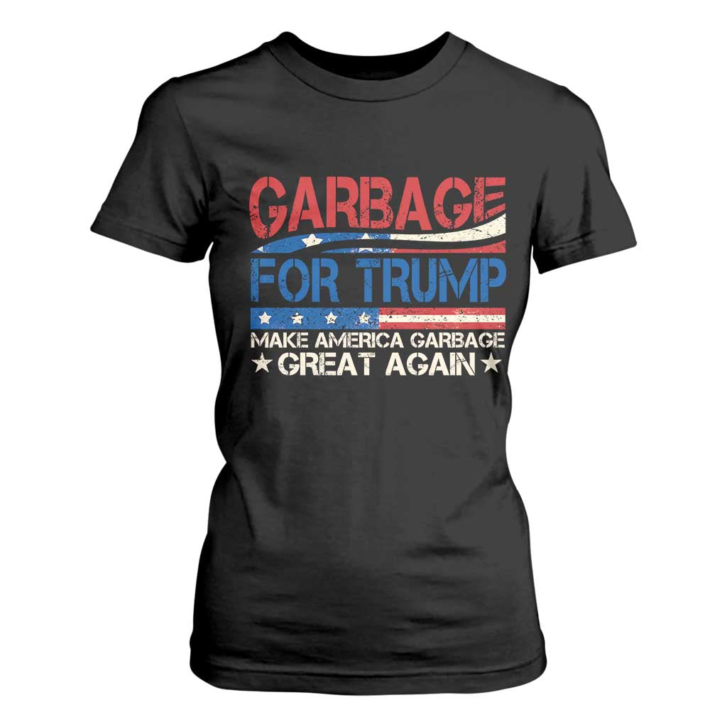 Trump 2024 T Shirt For Women Garbage For Trump Make America Garbage Great Again TS09 Black Print Your Wear