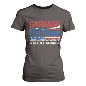 Trump 2024 T Shirt For Women Garbage For Trump Make America Garbage Great Again TS09 Dark Chocolate Print Your Wear