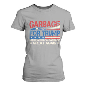 Trump 2024 T Shirt For Women Garbage For Trump Make America Garbage Great Again TS09 Sport Gray Print Your Wear