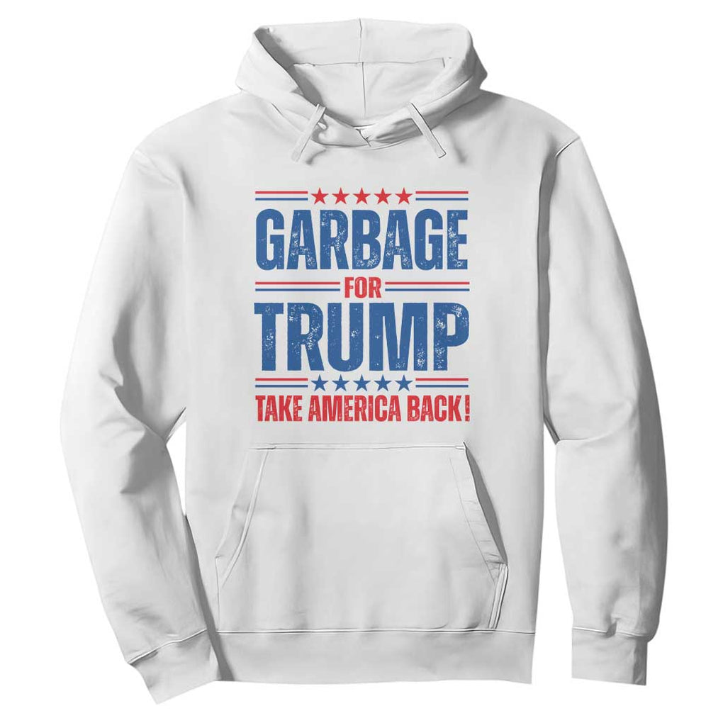 Trump 2024 Hoodie Garbage For Trump Take America Back TS09 White Print Your Wear