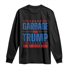 Trump 2024 Long Sleeve Shirt Garbage For Trump Take America Back TS09 Black Print Your Wear