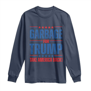 Trump 2024 Long Sleeve Shirt Garbage For Trump Take America Back TS09 Navy Print Your Wear