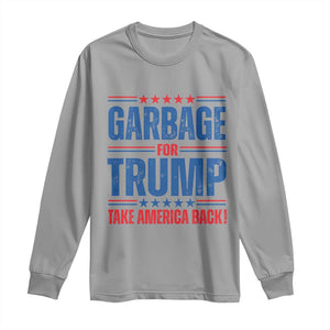 Trump 2024 Long Sleeve Shirt Garbage For Trump Take America Back TS09 Sport Gray Print Your Wear