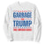 Trump 2024 Sweatshirt Garbage For Trump Take America Back TS09 White Print Your Wear