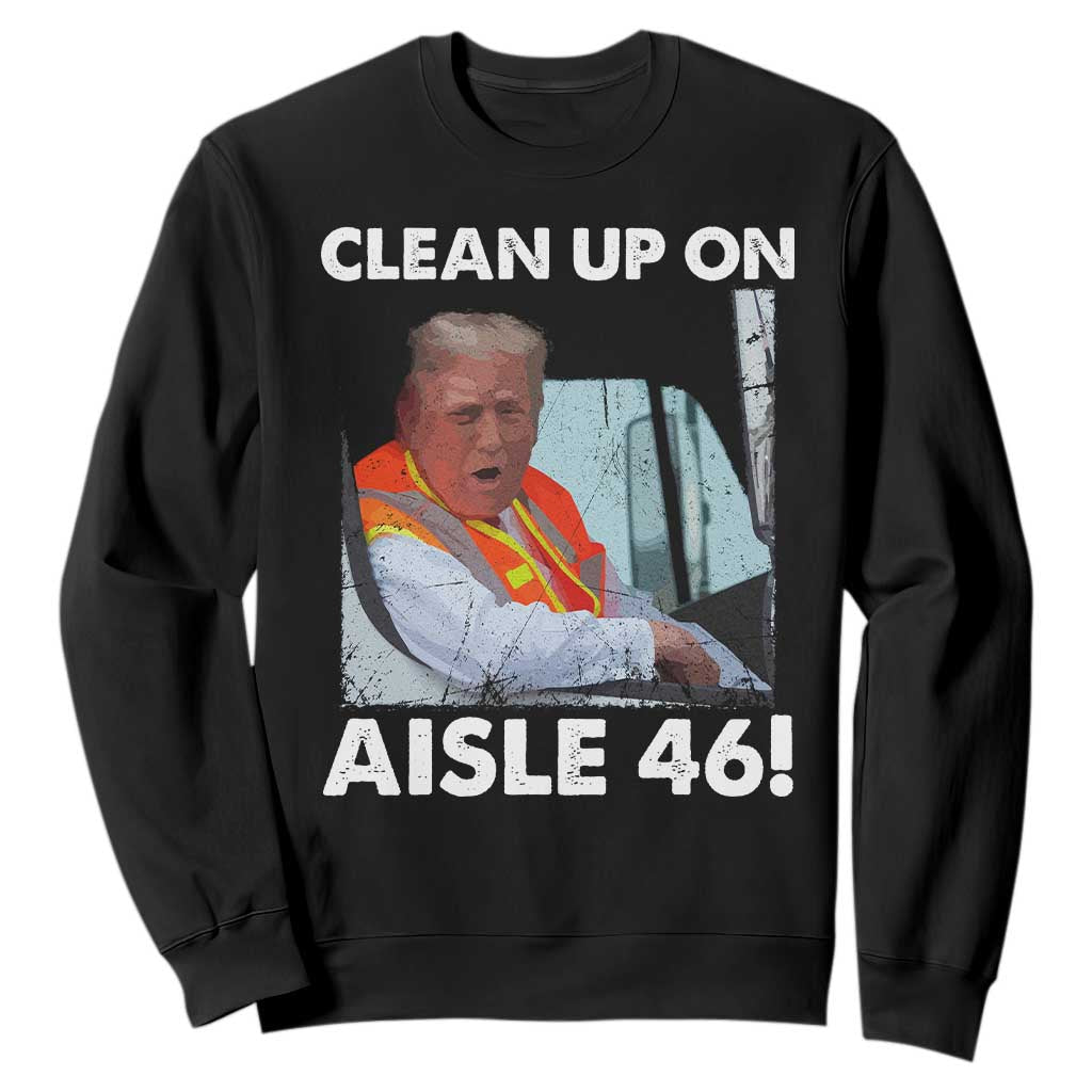 Trump Garbage Truck 2024 Sweatshirt Clean Up On Aisle 46 TS09 Black Print Your Wear