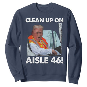 Trump Garbage Truck 2024 Sweatshirt Clean Up On Aisle 46 TS09 Navy Print Your Wear