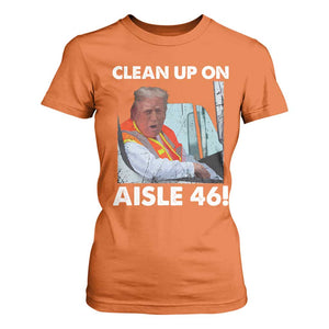 Trump Garbage Truck 2024 T Shirt For Women Clean Up On Aisle 46 TS09 Orange Print Your Wear