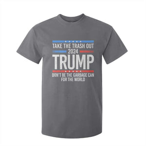 Trump 2024 T Shirt For Kid Take The Trash Out Dont Be The Garbage Can For The World TS09 Charcoal Print Your Wear