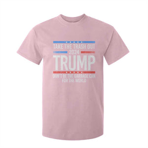 Trump 2024 T Shirt For Kid Take The Trash Out Dont Be The Garbage Can For The World TS09 Light Pink Print Your Wear