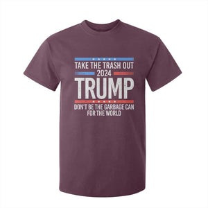 Trump 2024 T Shirt For Kid Take The Trash Out Dont Be The Garbage Can For The World TS09 Maroon Print Your Wear