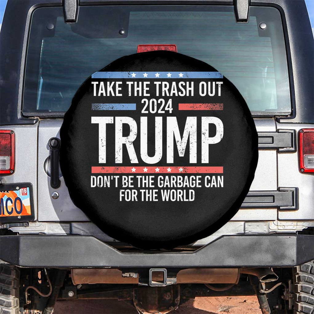 Trump 2024 Spare Tire Cover Take The Trash Out Dont Be The Garbage Can For The World TS09 No hole Black Print Your Wear