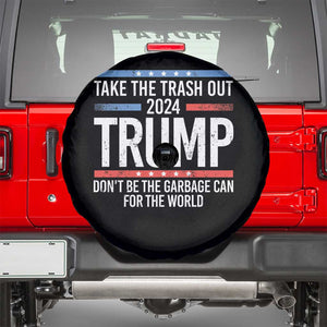 Trump 2024 Spare Tire Cover Take The Trash Out Dont Be The Garbage Can For The World TS09 Black Print Your Wear