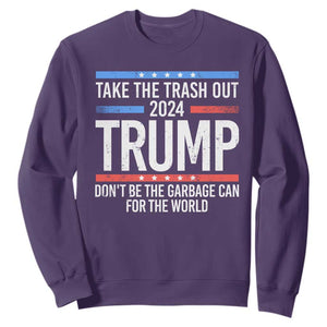 Trump 2024 Sweatshirt Take The Trash Out Dont Be The Garbage Can For The World TS09 Purple Print Your Wear