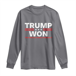 Trump Won 2024 Long Sleeve Shirt The Whole World Knows It TS09 Charcoal Print Your Wear