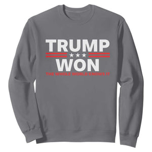 Trump Won 2024 Sweatshirt The Whole World Knows It TS09 Charcoal Print Your Wear