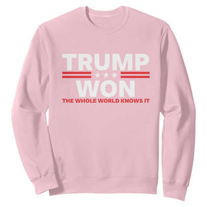 Trump Won 2024 Sweatshirt The Whole World Knows It TS09 Light Pink Print Your Wear