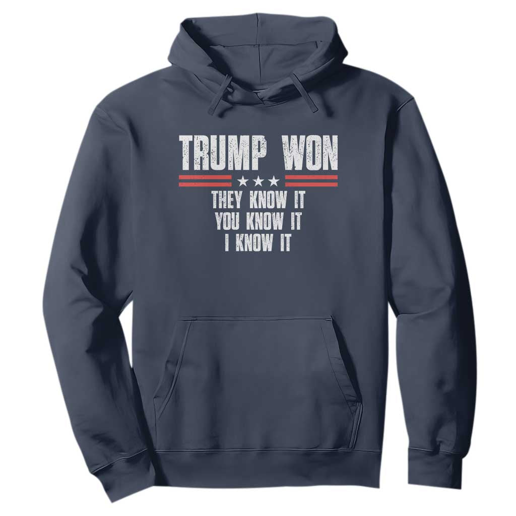 Trump Won 2024 Hoodie They Know It I Know It You Know It TS09 Navy Print Your Wear