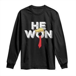 Funny Trump Won 2024 Long Sleeve Shirt He Won 47th President American Patriotic TS09 Black Print Your Wear