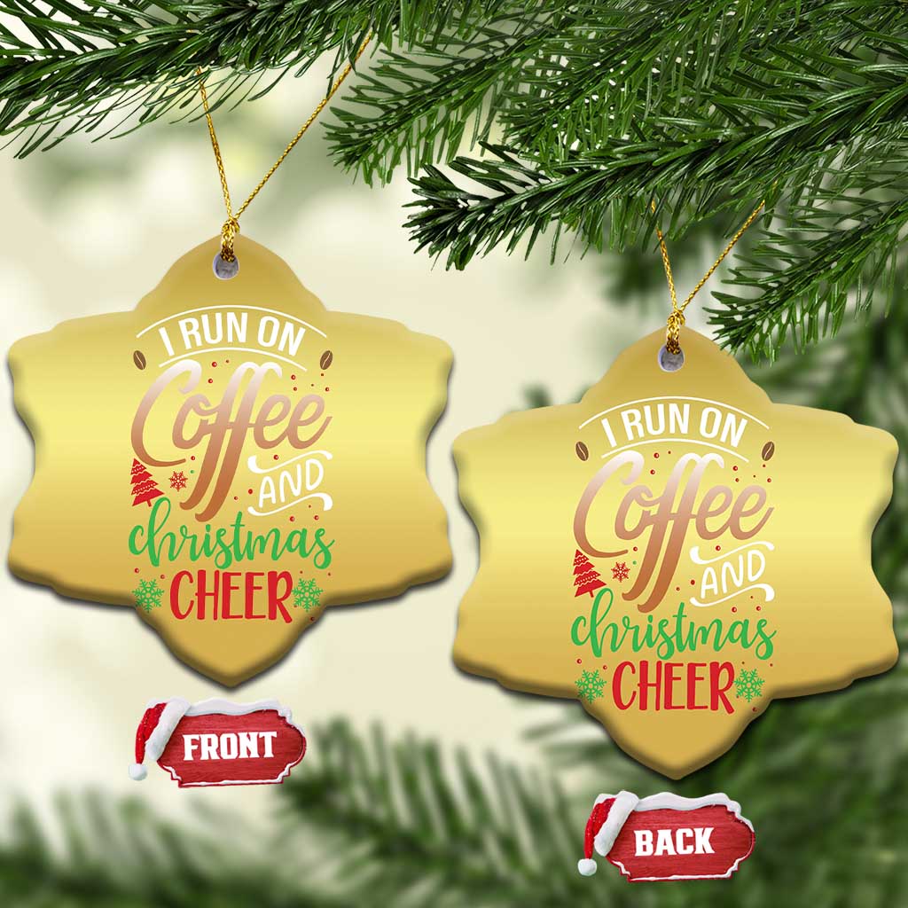 Funny I Run On Coffee And Christmas Cheer Christmas Ornament TS09 Snow Flake Gold Print Your Wear
